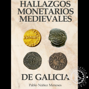2019 - Hallazgos Monetarios Medievales de Galicia - P. Nuñez