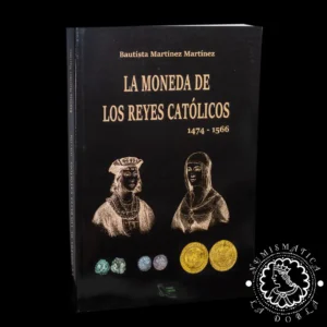 2024 - Catálogo La Moneda a nombre de los Reyes Católicos (1474-1566) - Bautista Martínez