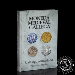 2018 - Moneda medieval Gallega - Catálogo comentado - P. Nuñez