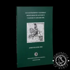2008 - Las acuñaciones y "quiebras" monetarias de Alfonso X y Sancho IV (1252-1284-1295)