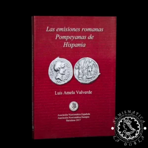 2017 - Las emisiones romanas pompeyanas de Hispania - Luis Amela