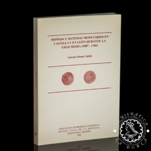 2000 - Moneda y Sistemas monetarios en Castilla y en León durante la Edad Media - A. Roma