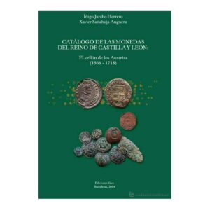 2014 - El Vellón de los Austrias en Castilla y León (1566 - 1718) - Jarabo y Sanahuja